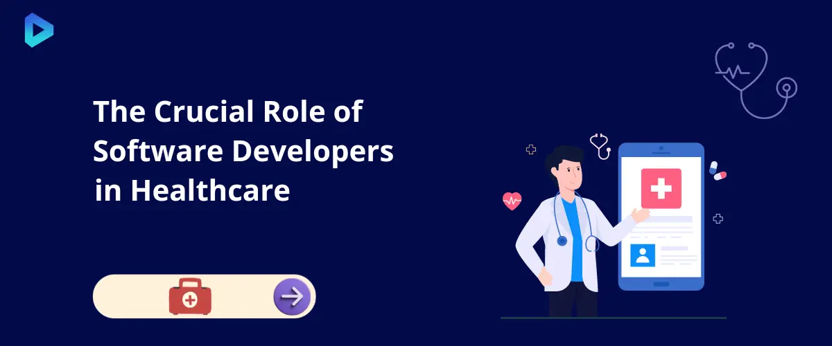 Transforming Healthcare: The Role of Healthcare Software Developers